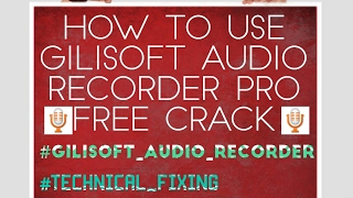 Gilisoft Audio Recorder Pro How To Download amp Install Free Crack Windows 10 Working Method [upl. by Eimme]