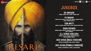 Kesari  Full Movie Audio Jukebox  Akshay Kumar amp Parineeti Chopra  Anurag Singh [upl. by Phillie540]