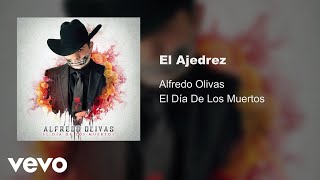 Alfredo Olivas  El Ajedrez Audio [upl. by Nicki730]