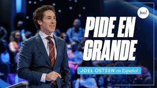 Pide En Grande  Joel Osteen [upl. by Nimad]