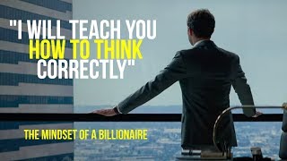 The Mindset of a Billionaire  Learn How To Think Correctly [upl. by Bradlee]