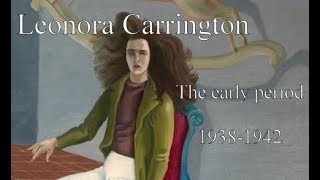 Leonora Carrington Study Course  1 The Early Years [upl. by Thirion92]