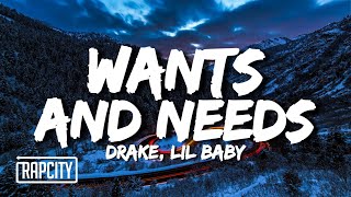 Drake  Wants and Needs Lyrics ft Lil Baby [upl. by Symer]