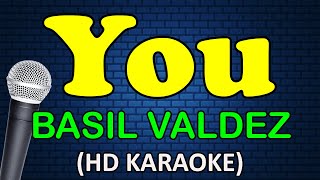 YOU  Basil Valdez HD Karaoke [upl. by Karmen]