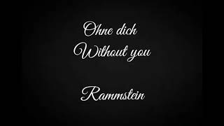 rammstein English lyrics ohne dich [upl. by Coppock]