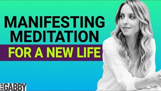 Manifesting Meditation for a New Life [upl. by Salesin]