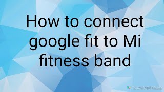 How to connect Google fit app with Mi fitness band [upl. by Lepper]