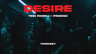 Tegi Pannu Prodgk  Desire [upl. by Yci]