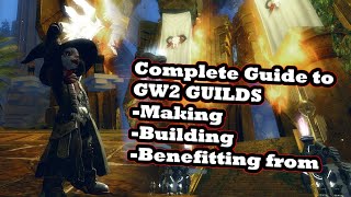 A Complete Guide to Guilds making building benefiting from A Guild Wars 2 Guide [upl. by Sitruk]