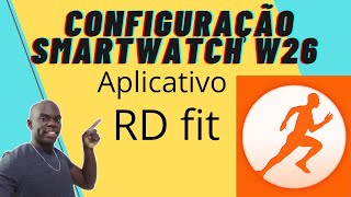 configuração smartwatch w26 aplicativo RD fit 😉 passoapasso [upl. by Jyoti]