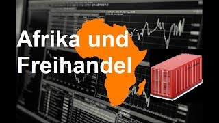 Warum profitiert Afrika nicht vom Freihandel [upl. by Anicul]