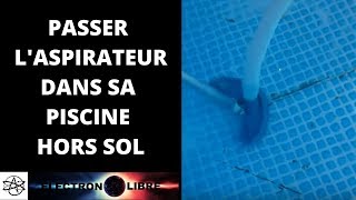 PASSER LASPIRATEUR DANS SA PISCINE HORS SOL [upl. by Quentin]