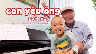 CON YÊU ÔNG BIẾT MẤY – Bố Con Sâu [upl. by Saval926]