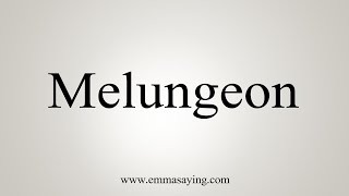 How To Say Melungeon [upl. by Piane]