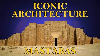 Iconic Architecture Mastabas [upl. by Nirihs]