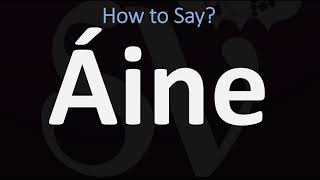 How to Pronounce Áine CORRECTLY [upl. by Ttiwed]