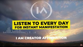 11 Minute Affirmations for Instant Manifestation  I Am Creator Listen to Every Day [upl. by Adlig]