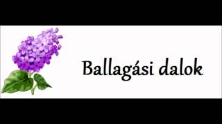 Ballagási dalok [upl. by Alamak407]