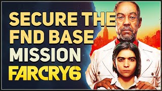 Secure The FND Base Far Cry 6 [upl. by Nor]