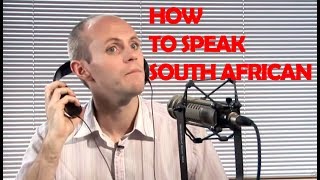 How To Speak With A South African Accent [upl. by Alberta927]