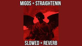 Migos  Straightenin SLOWEDREVERB [upl. by Carrol608]