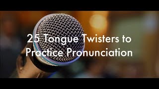 25 English Tongue Twisters Practice to Improve Pronunciation [upl. by Stanfill]