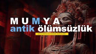 Mumyalama Ölümsüzlük Arayışının Tarihi [upl. by Benita]