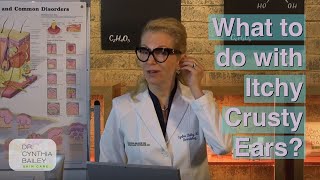 Got Itchy Crusty Ears Yuck  Dermatologists Tips 2019 [upl. by Carie257]