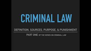 Criminal Law  Part One Definition Sources Purpose amp Punishment [upl. by Anirtik370]