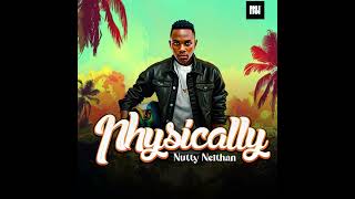 Nutty Neithan  Physically Official Audio [upl. by Immak]