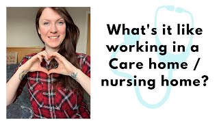 Nursing UK  Working in a Care Home [upl. by Ninnette609]