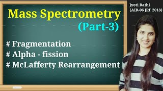 Fragmentation McLafferty rearrangement alpha fission Mass spectrometryPart3 Organic Spectroscopy [upl. by Ralaigh]