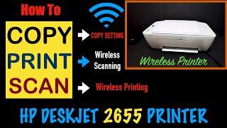 How To Copy Print amp Scan with HP DeskJet 2655 Printer Review [upl. by Ahsikrats4]