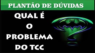 Como delimitar o PROBLEMA do TCC na Prática [upl. by Eilsel]