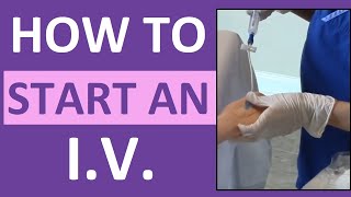 How to Start an IV  Intravenous Insertion for Nurses [upl. by Raji]