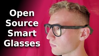 Open Source Smart Glasses  DIY AR [upl. by Quartana]