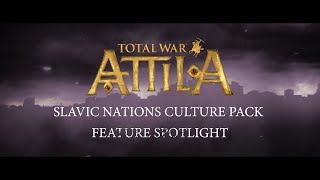 Total War ATTILA  Feature Spotlight  Slavic Nations Culture Pack [upl. by Levison252]