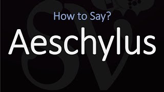 How to Pronounce Aeschylus CORRECTLY [upl. by Soluk]