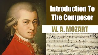 Wolfgang Amadeus Mozart  Short Biography  Introduction To The Composer [upl. by Aztiray601]