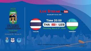 Thailand VS Uzbekistan  2025 IIHF Ice Hockey U18 World Championship Division III Group B [upl. by Anikehs]