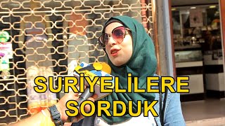 SURİYELİLERE SORDUK  TÜRKİYEDEN MEMNUN MUSUNUZ [upl. by Rodge918]