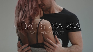 KEDZO amp Zsa Zsa  Sve u meni se budi Official video [upl. by Tesler837]