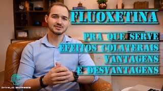 Fluoxetina pra que serve efeitos colaterais vantagens e desvantagens [upl. by Malloy69]