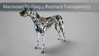 012 Marmoset Toolbag 4 Raytrace Transparent Material Rendering [upl. by Madella]