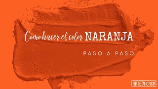 Cómo hacer el color naranja [upl. by Rolyat]