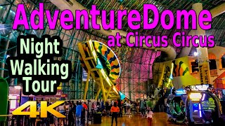 ADVENTUREDOME AT CIRCUS CIRCUS LAS VEGAS NIGHT WALKING TOUR 4K [upl. by Nawat10]