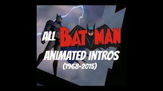 ALL Batman Animated Intros  19682015 [upl. by Wales]