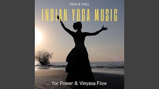 Indian Yoga Music for Power amp Vinyasa Flow [upl. by Jerold]