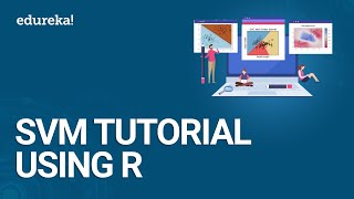 Support Vector Machine Tutorial Using R  SVM Algorithm Explained  Data Science Training  Edureka [upl. by Manuel571]