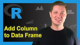 Add Column to Data Frame in R 3 Examples  Append Vector as New Variable to Table  cbind Function [upl. by Annatnom]